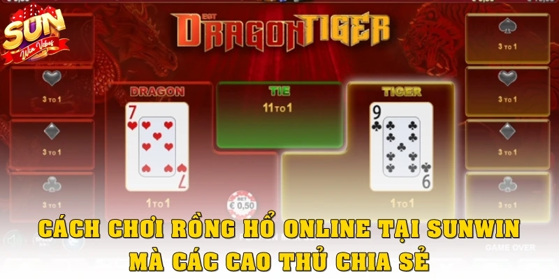 Cách chơi Rồng Hổ online tại Sunwin mà các cao thủ hay chia sẻ