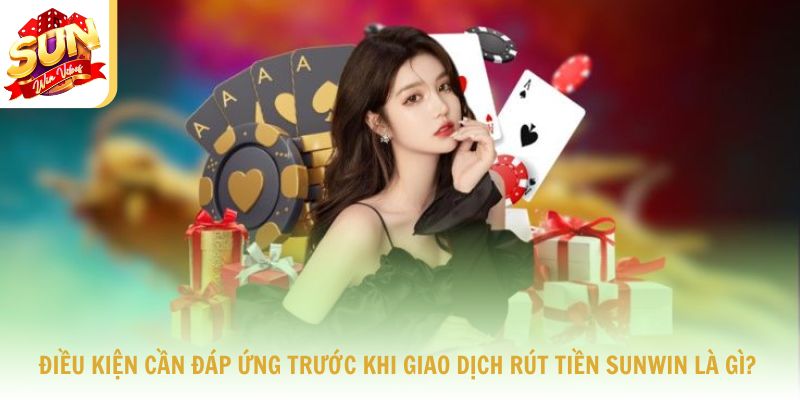 Tóm tắt các điều kiện cần có trước khi rút