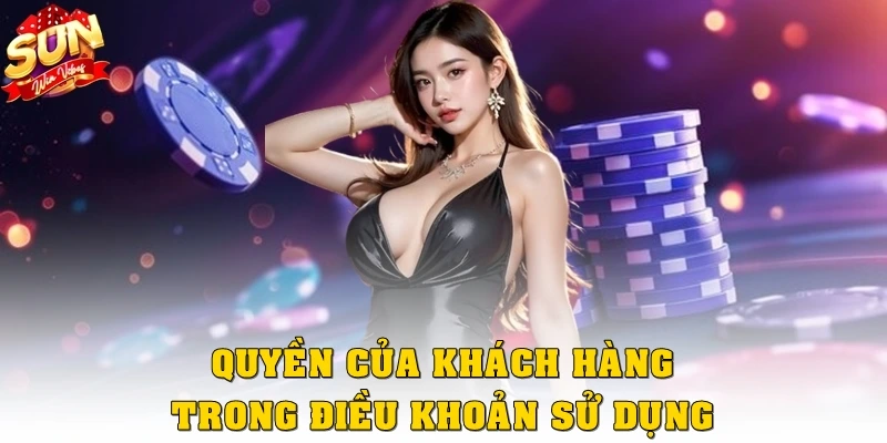 Quyền lợi của khách hàng trong Điều khoản sử dụng